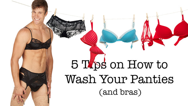 Men!  Five Tips On How To Wash Your Panties